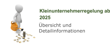 Kleinunternehmerregelung ab 2025 Übersicht und Detailinformationen